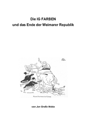 Download "Die IG FARBEN und das Ende der Weimarer Republik"